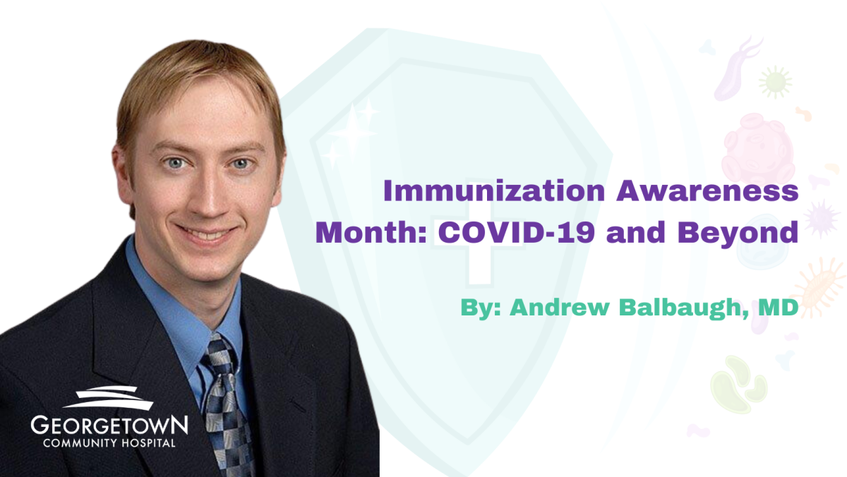 Immunization Awareness Month: COVID-19 and Beyond by Andrew Balbaugh, MD